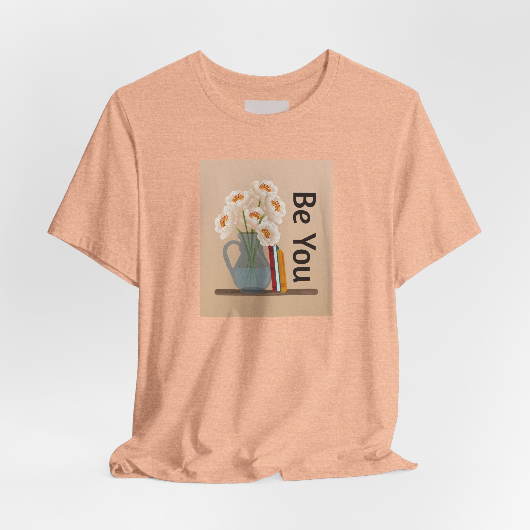Be You Floral Tee — Inspirational Graphic T‑Shirt