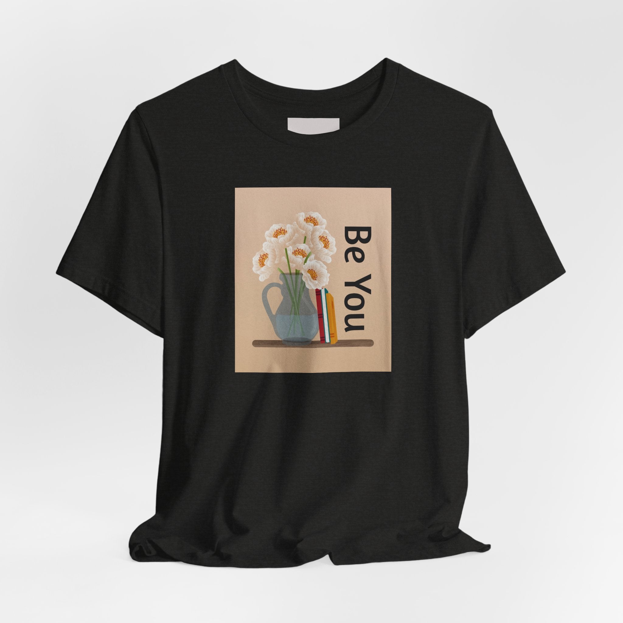 Be You Floral Tee — Inspirational Graphic T‑Shirt
