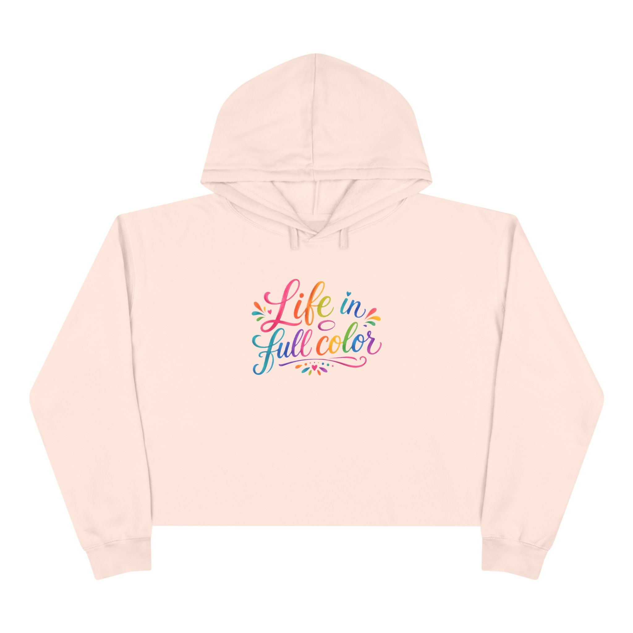 Life in Full Color Crop Hoodie — Rainbow Script Cropped Hoodie for Women