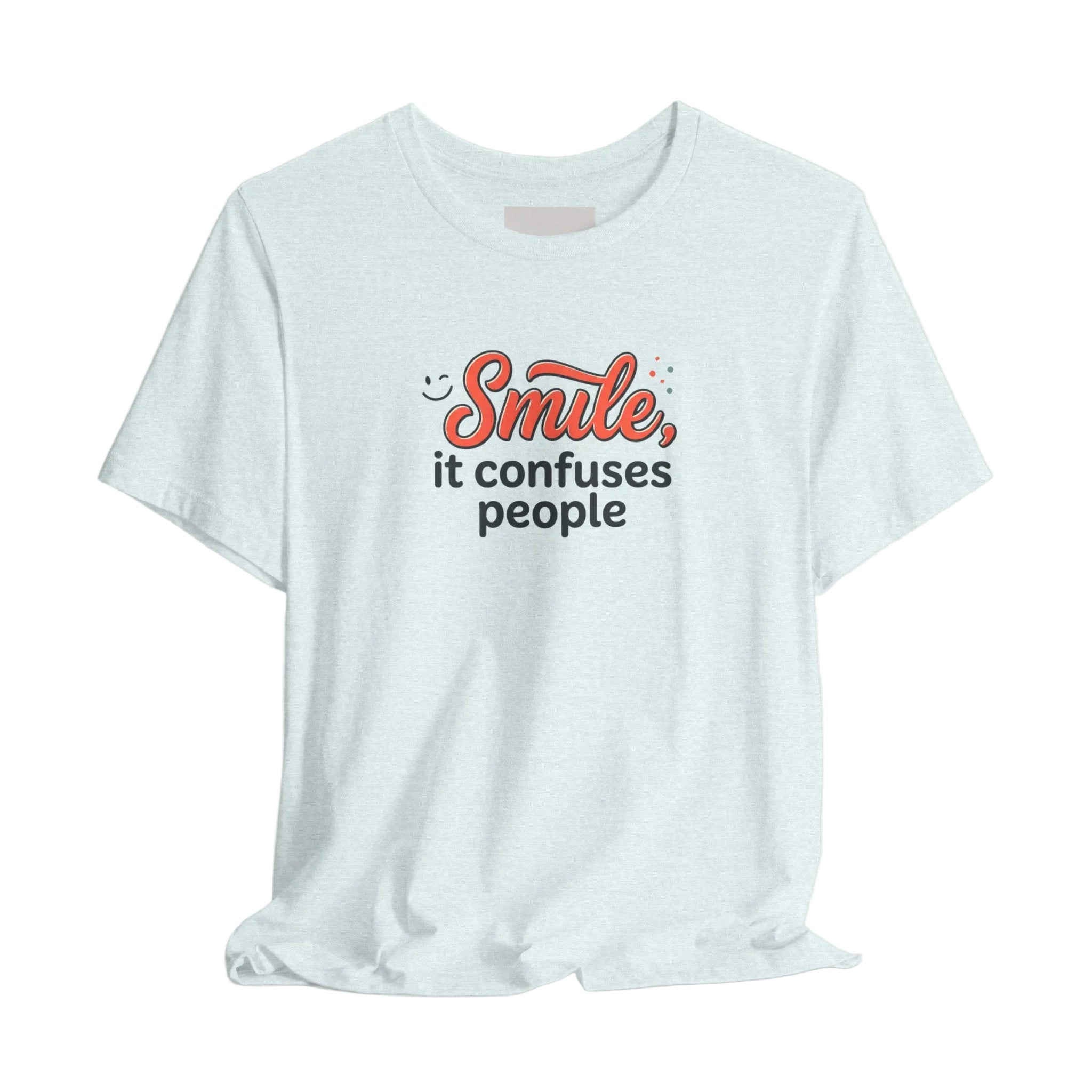 Smile It Confuses People T‑Shirt