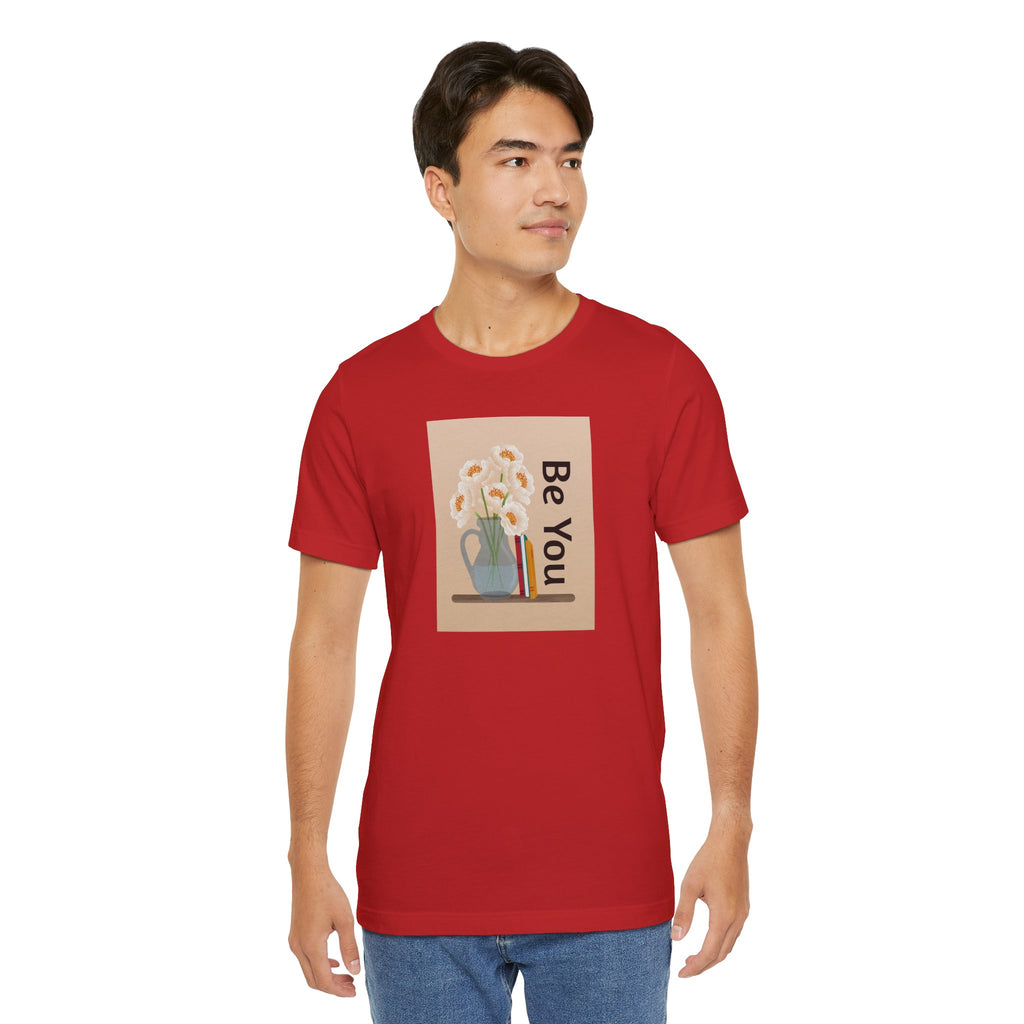 Be You Floral Tee — Inspirational Graphic T‑Shirt