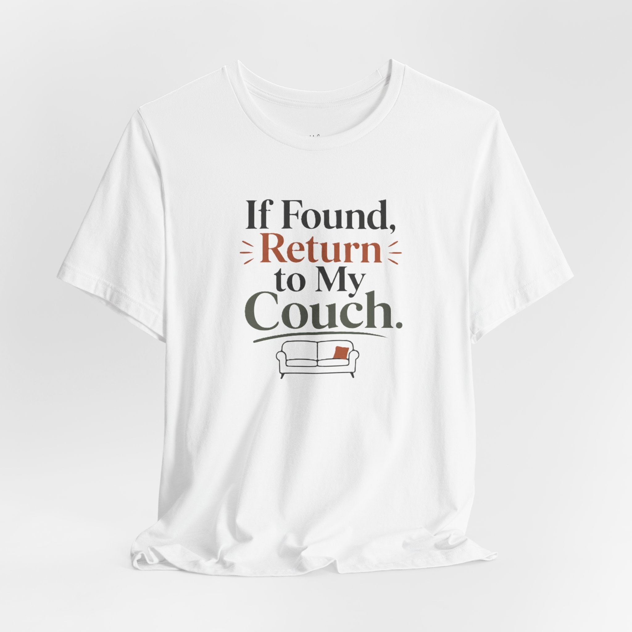 If Found Return to My Couch T-Shirt