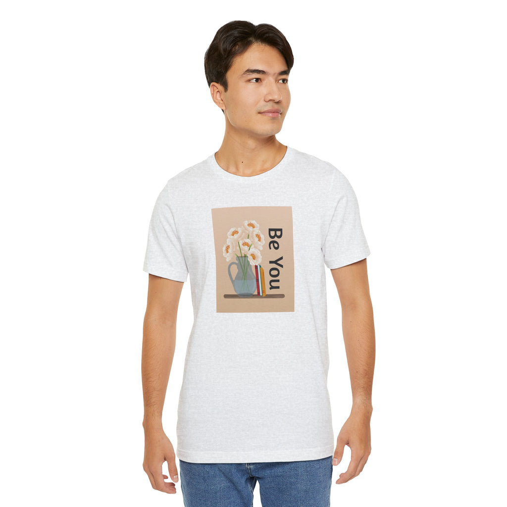 Be You Floral Tee — Inspirational Graphic T‑Shirt