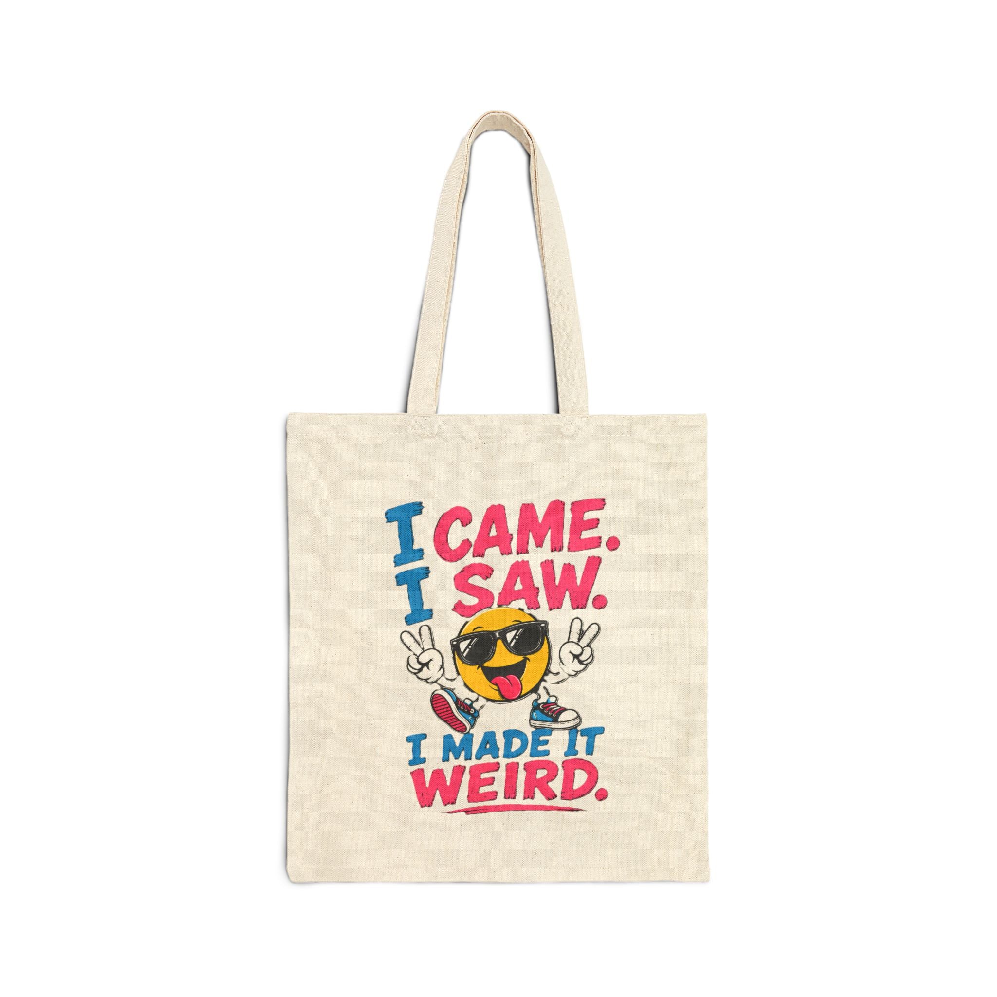 I Came I Saw I Made It Weird Tote Bag