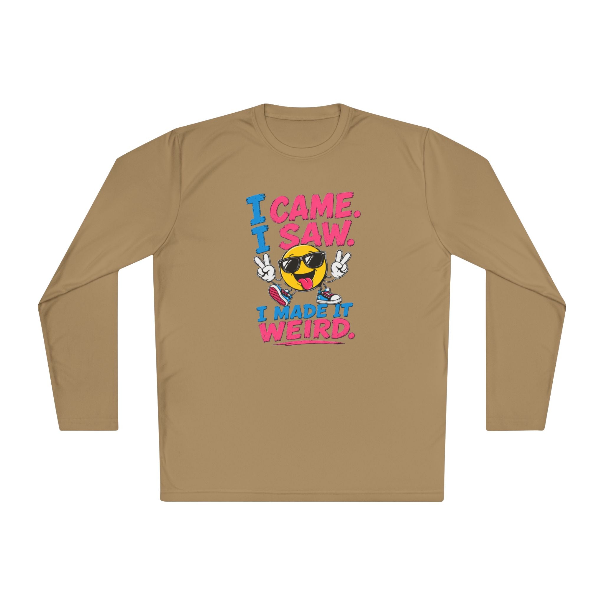 Long Sleeve Tee — "I Came. I Saw. I Made It Weird." Funny Smiley Graphic
