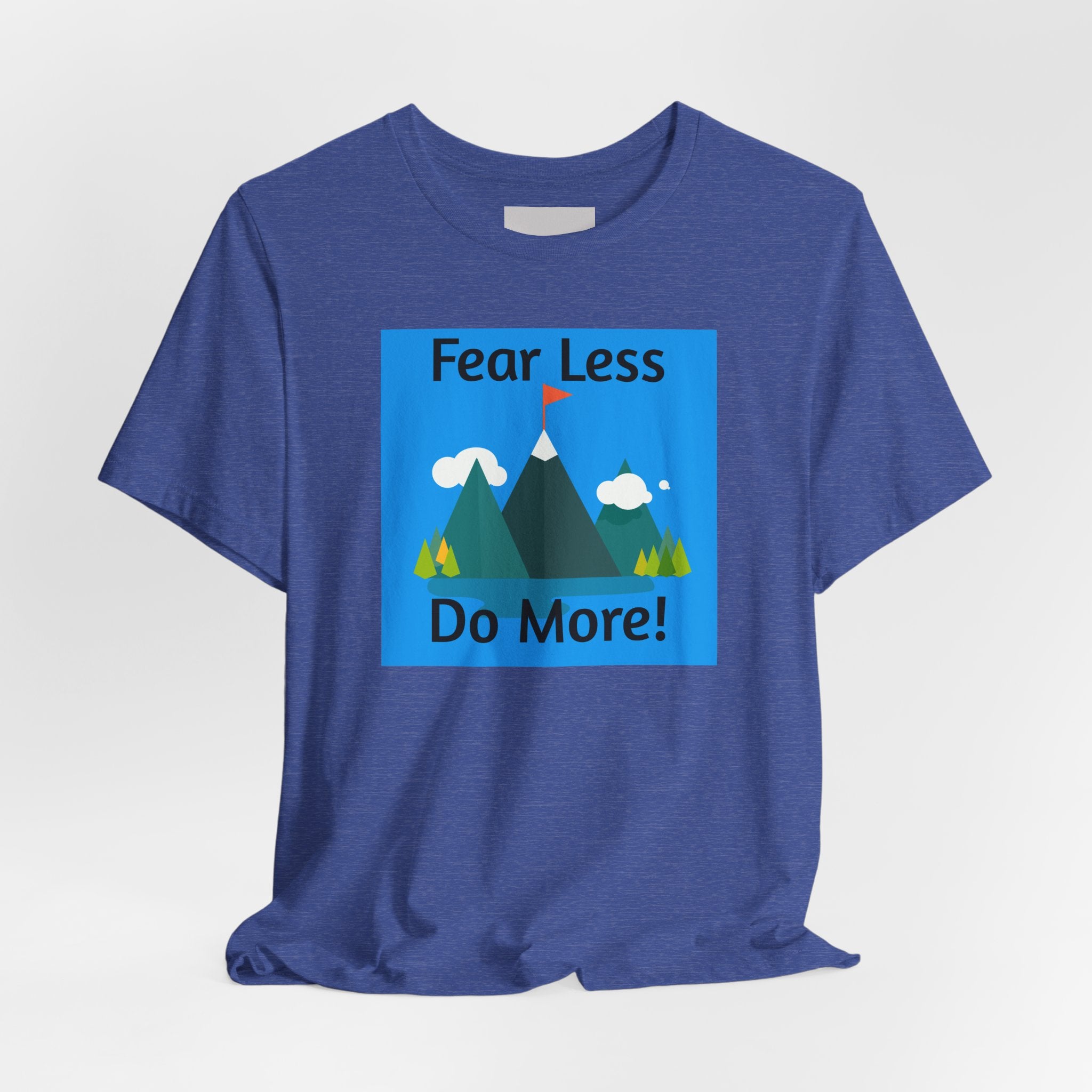 Motivational Tee — "Fear Less Do More" Mountain Adventure Graphic