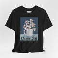 Choose Joy Floral Tee — Inspirational Graphic T‑Shirt