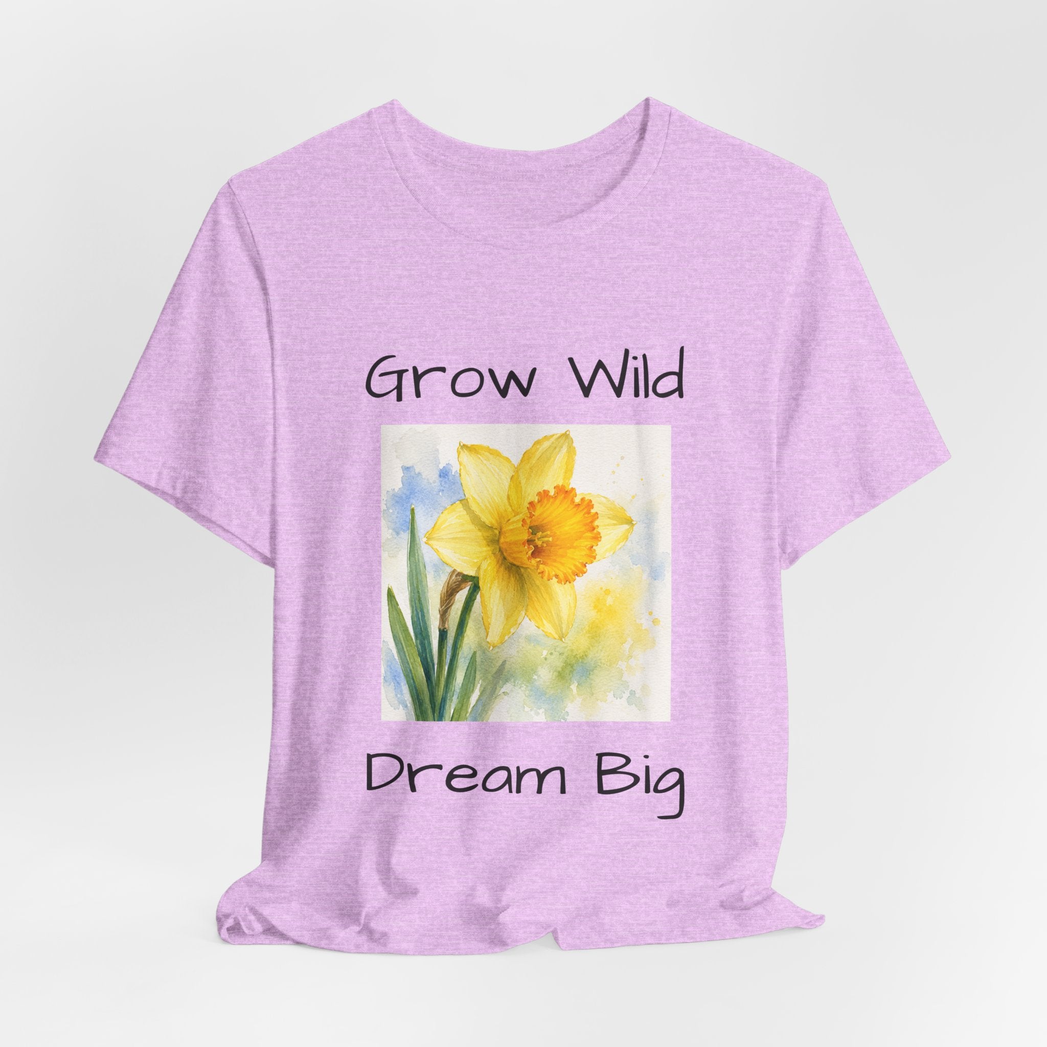 Daffodil Watercolor Tee — "Grow Wild, Dream Big" Inspirational T-Shirt
