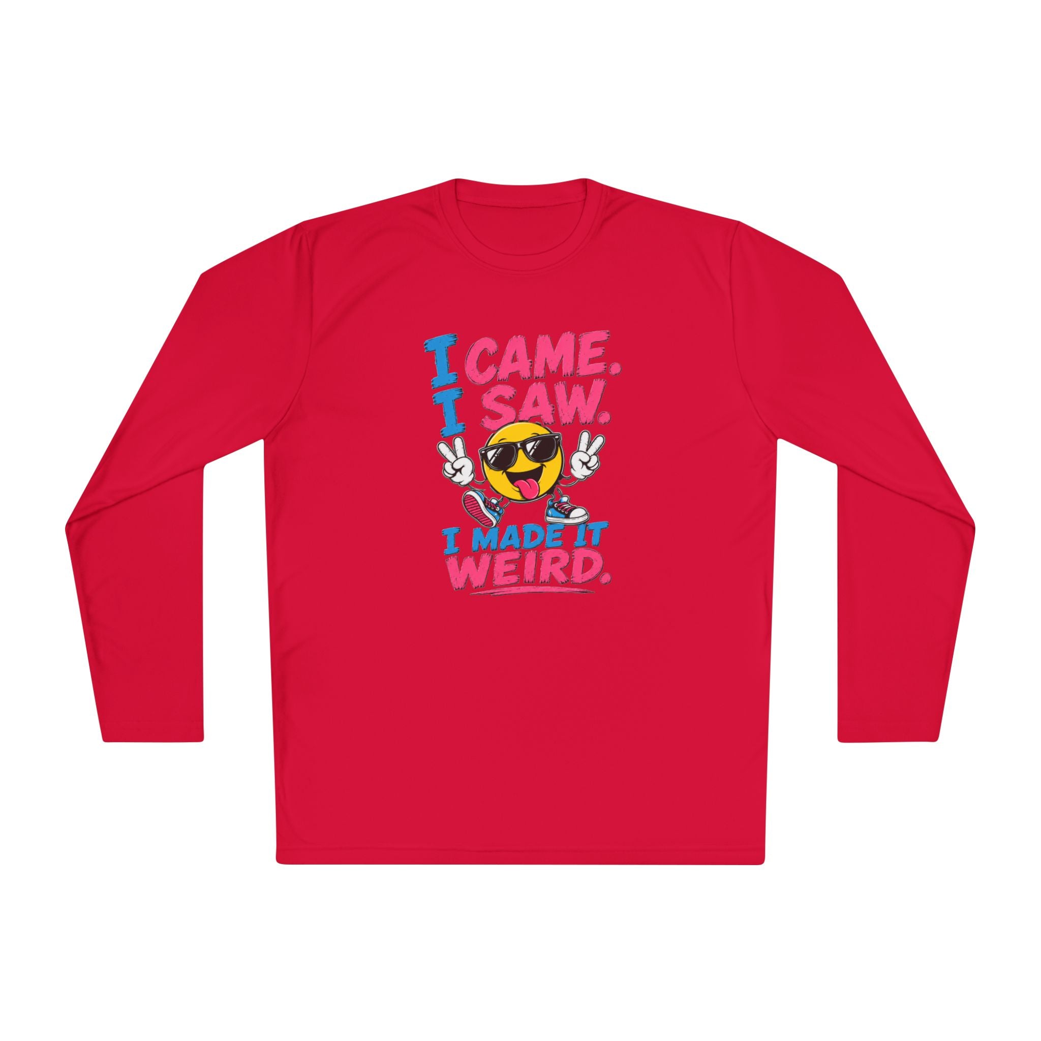 Long Sleeve Tee — "I Came. I Saw. I Made It Weird." Funny Smiley Graphic