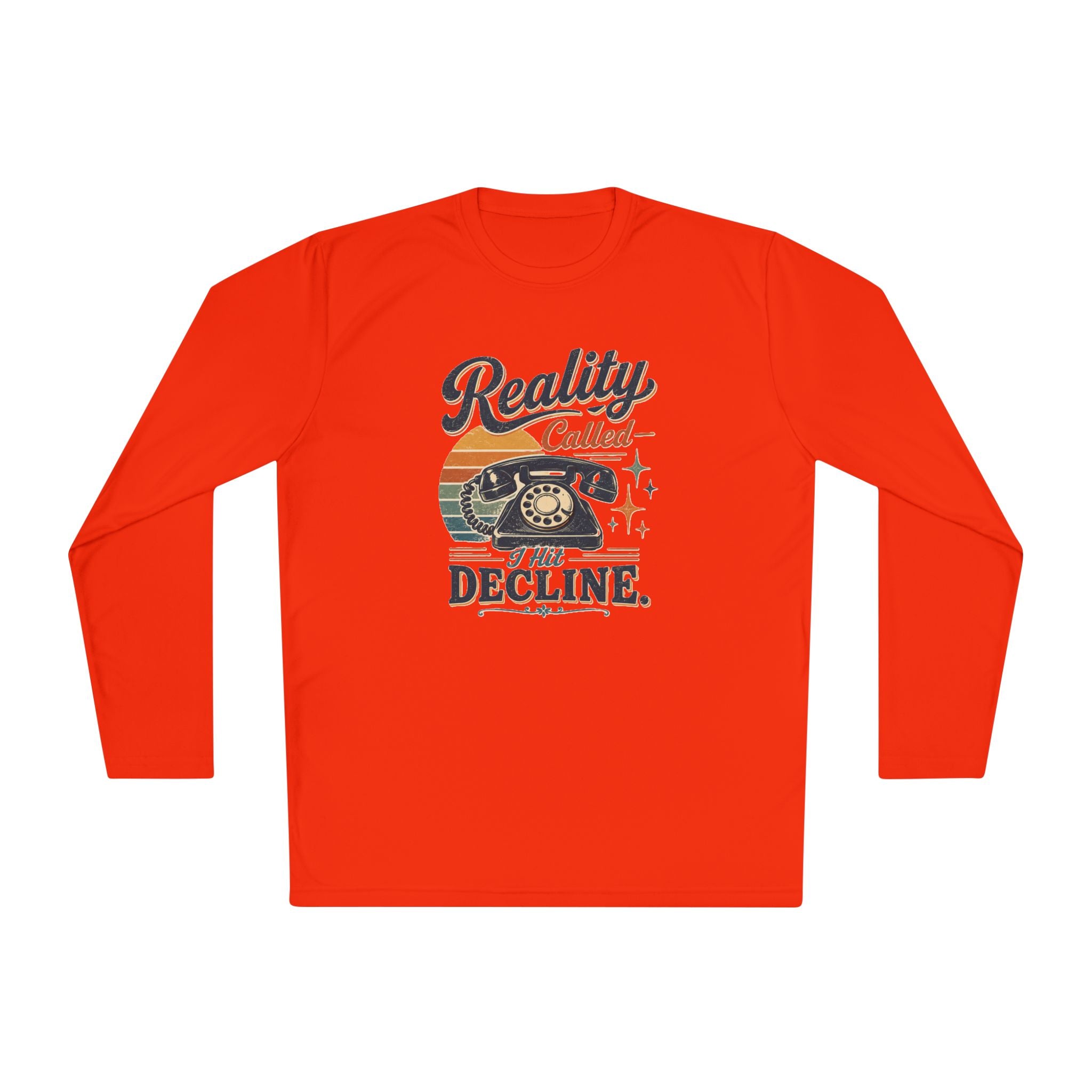 Long Sleeve Tee — “Reality Called I’m Declining” Retro Phone Graphic