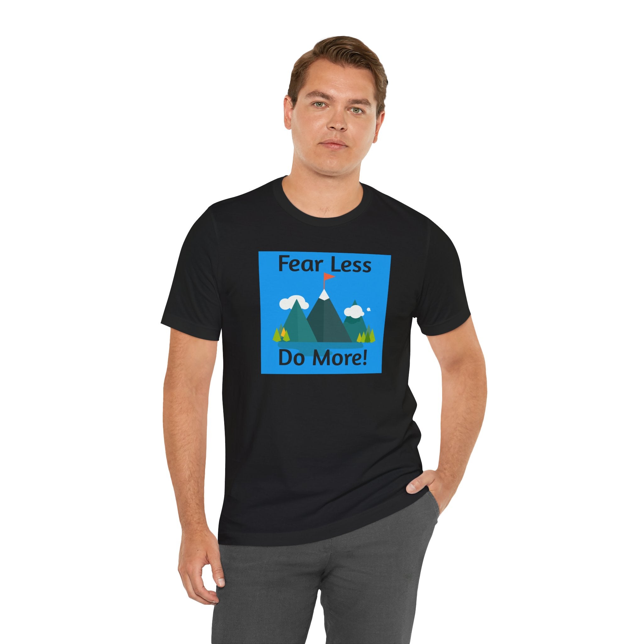 Motivational Tee — "Fear Less Do More" Mountain Adventure Graphic