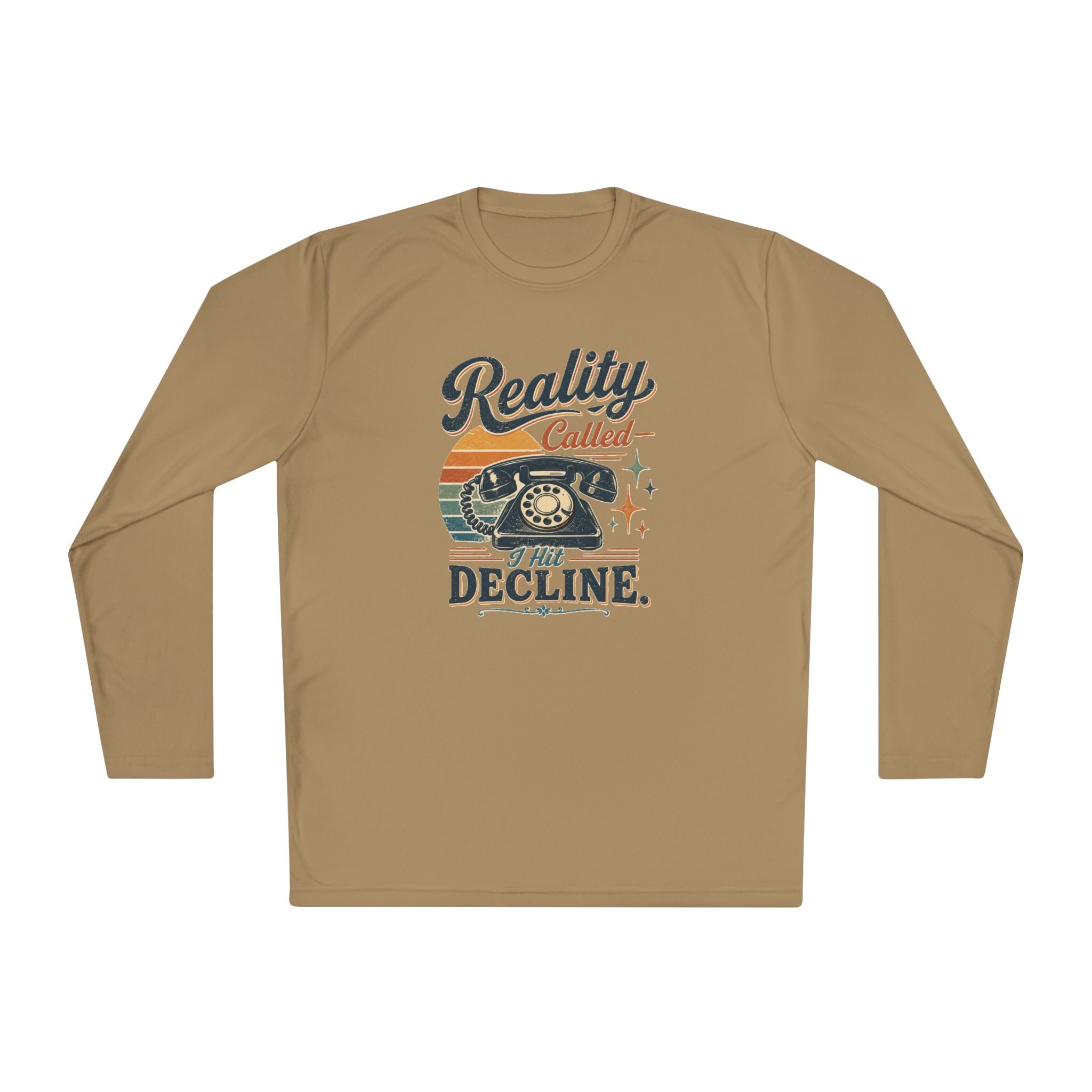 Long Sleeve Tee — “Reality Called I’m Declining” Retro Phone Graphic