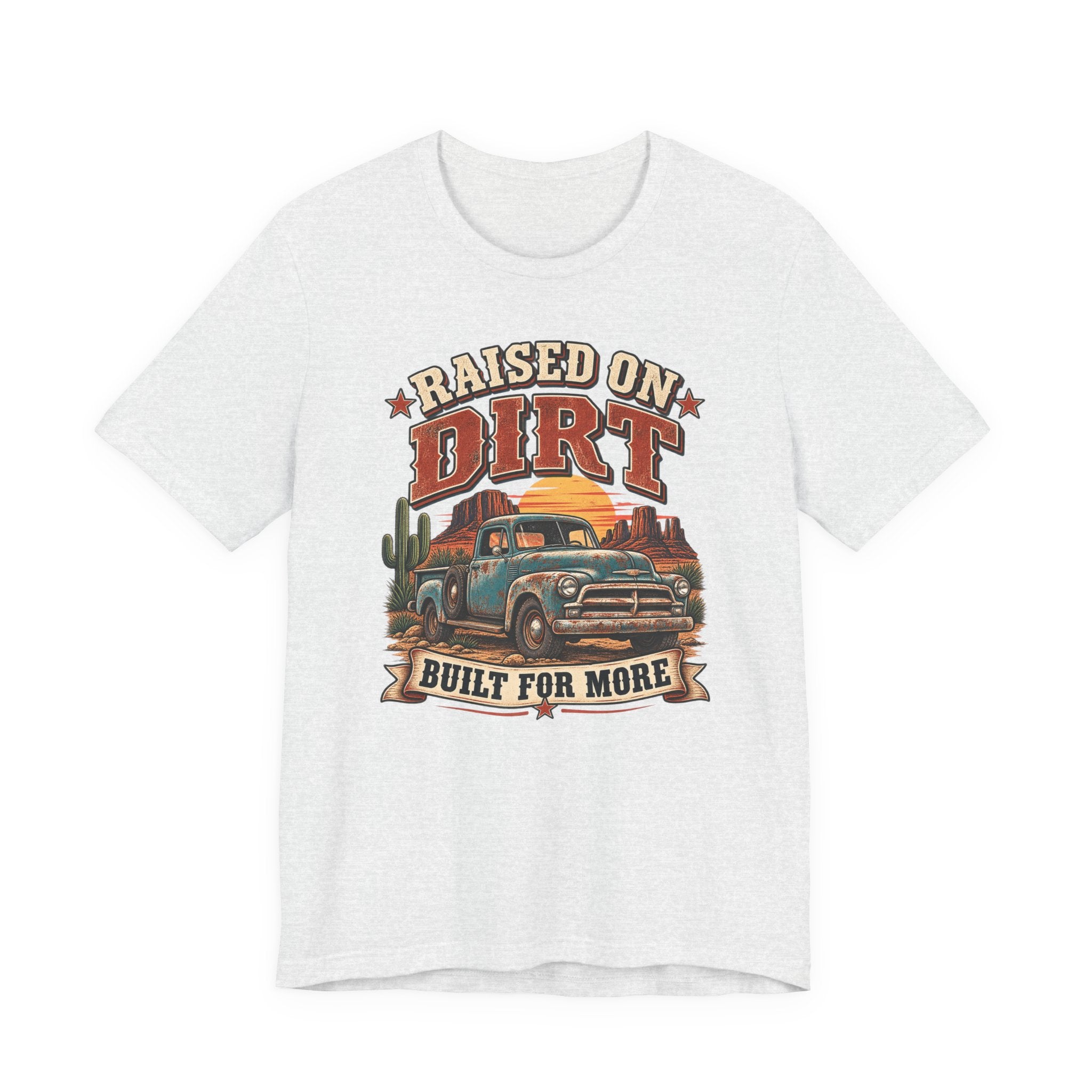 Raised on Dirt Vintage Truck Tee – "Built for More" Western Graphic Shirt