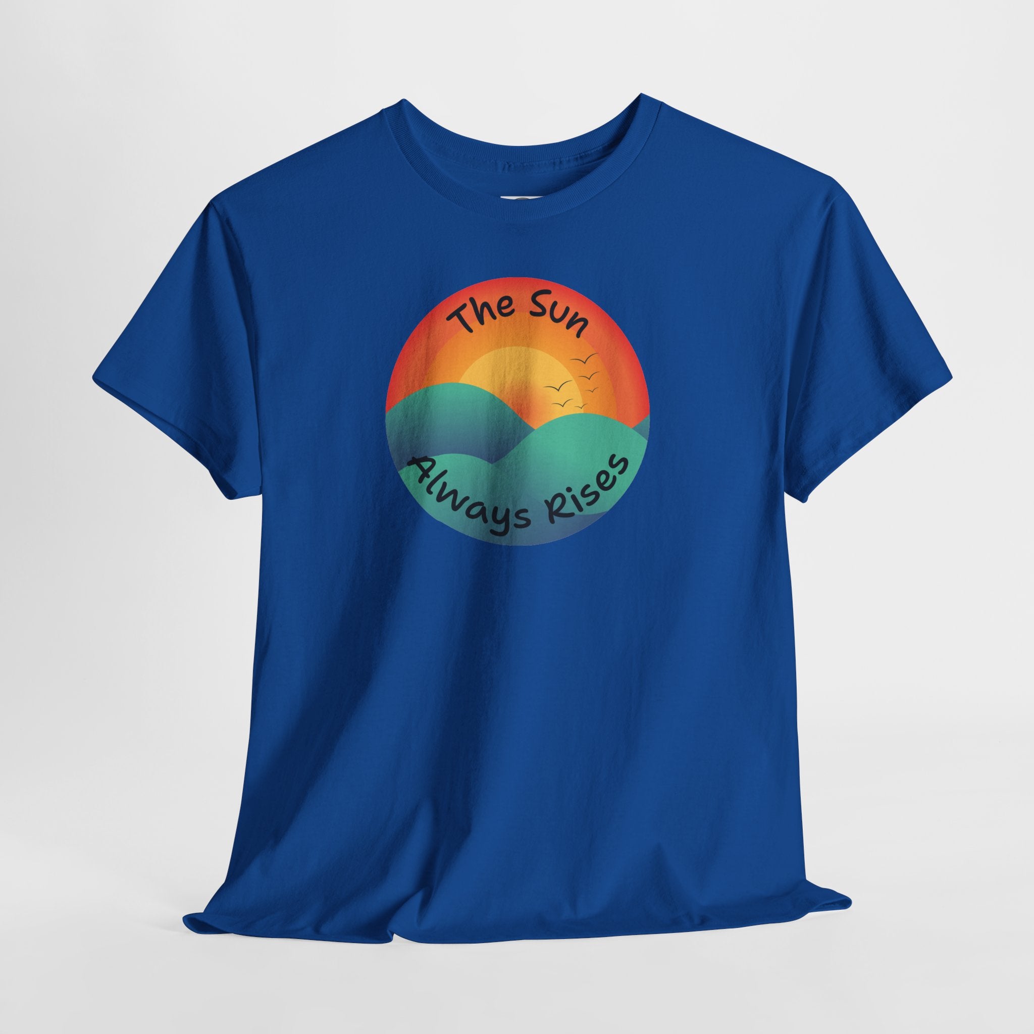 The Sun Always Rises T‑Shirt — Retro Sunrise Positive Vibes Tee
