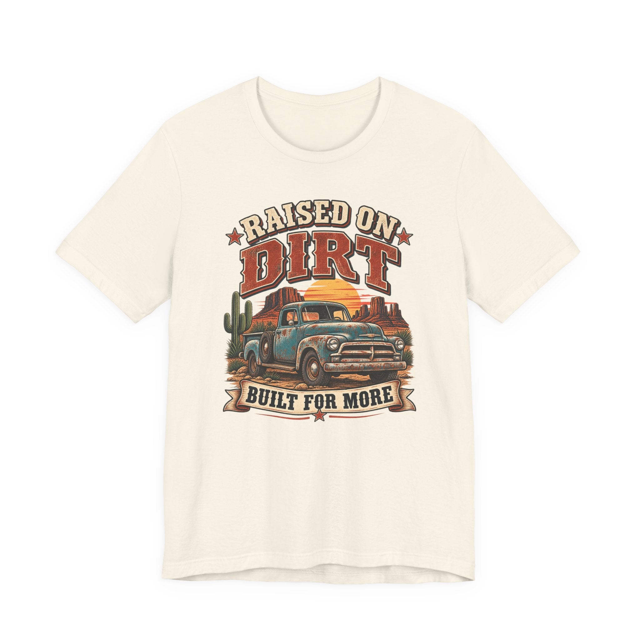 Raised on Dirt Vintage Truck Tee – "Built for More" Western Graphic Shirt